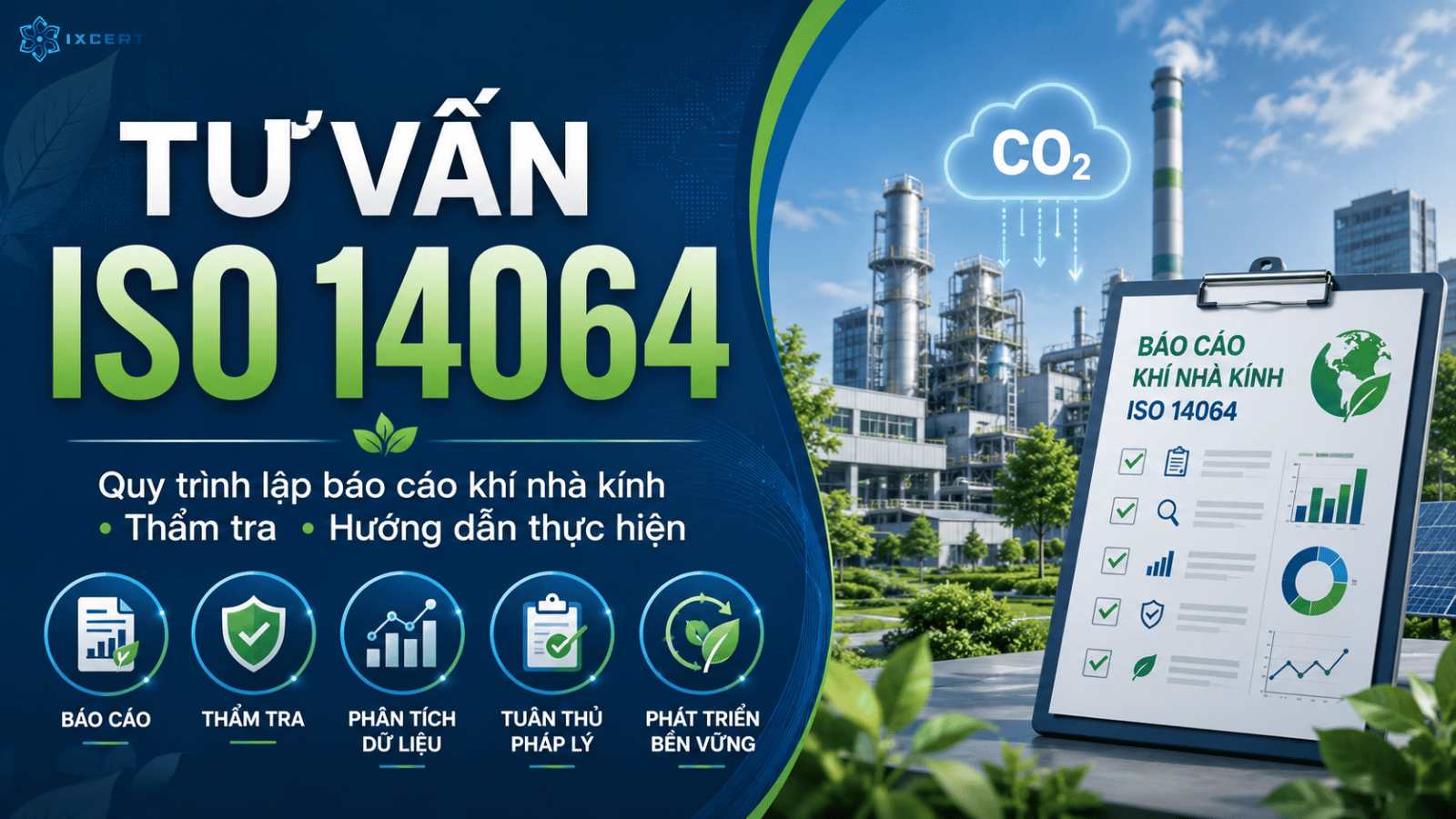 Tư vấn ISO 14064: Quy trình lập báo cáo khí nhà kính, thẩm tra và hướng dẫn doanh nghiệp thực hiện