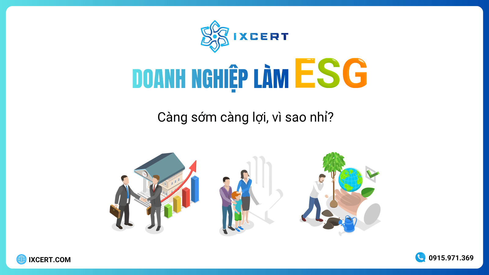 Vì sao doanh nghiệp làm ESG càng sớm càng lợi? Không còn là xu hướng mà chuyển sang bắt buộc