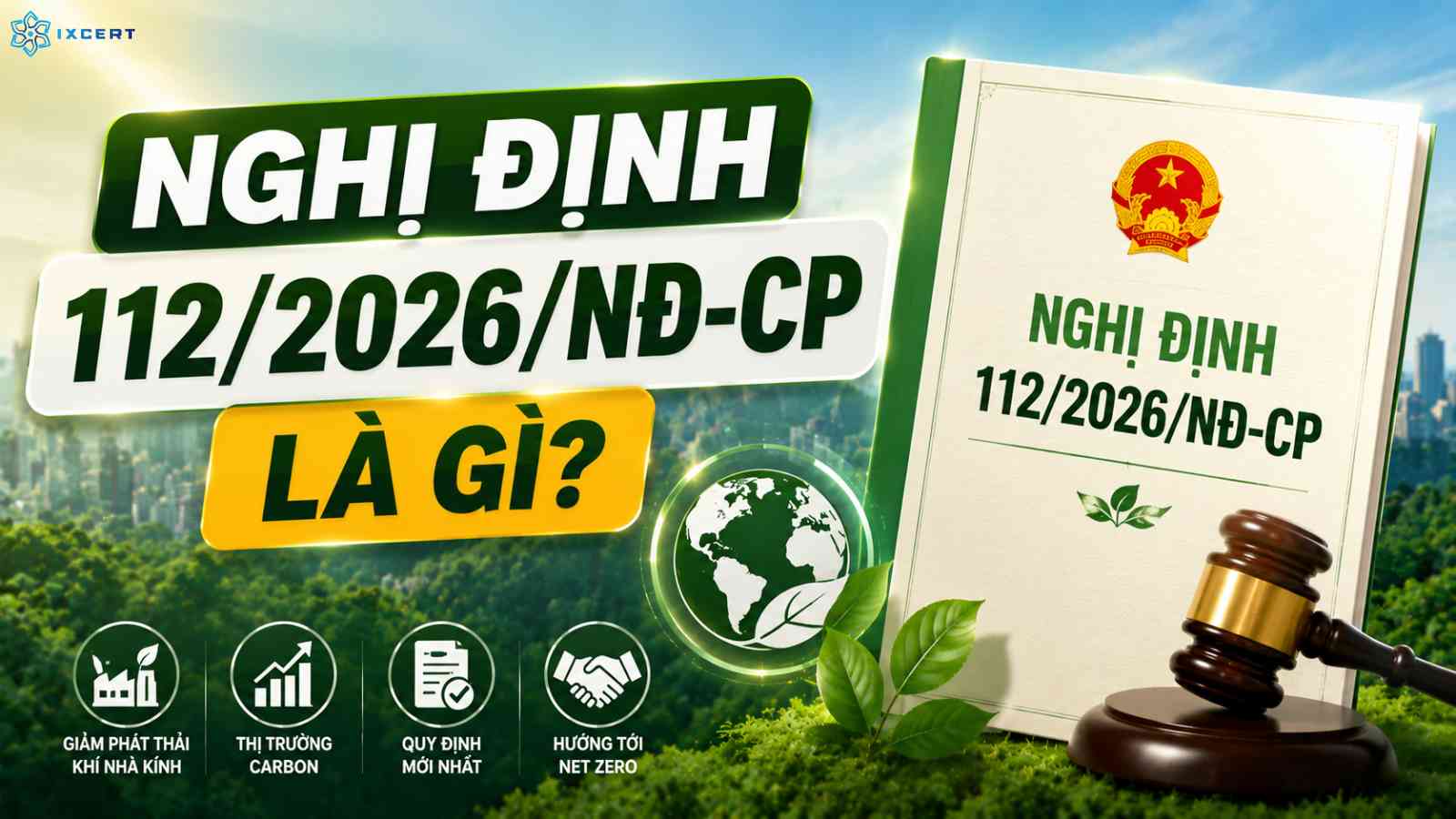 Nghị định 112/2026/NĐ-CP là gì? Quy định trao đổi tín chỉ carbon quốc tế & cơ hội cho doanh nghiệp